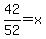 42%2F52=x