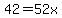 42=52x