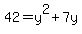 42=y%5E2%2B7y