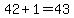 42+%2B+1+=+43