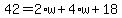 42+=+2%2Aw%2B4%2Aw%2B18+