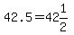42.5=42%261%2F2
