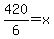 420%2F6=x