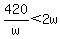 420%2Fw%3C2w
