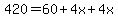 420=60%2B4x%2B4x