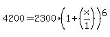4200=2300%281%2B%28x%2F1%29%29%5E6