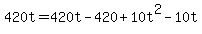 420t+=+420t++-420+%2B+10t%5E2+-10t