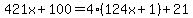 421x%2B100=4%28124x%2B1%29%2B21