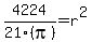 4224%2F21%28pi%29=r%5E2