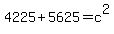 4225+%2B+5625+=+c%5E2