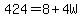 424+=+8%2B4W