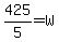 425%2F5=W