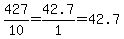 427%2F10+=+42.7%2F1+=+42.7