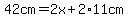 42cm=2x%2B2%2A11cm