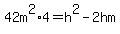 42m%5E2%2A4=h%5E2-2hm