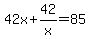 42x%2B42%2Fx=85