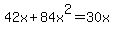 42x%2B84x%5E2=30x