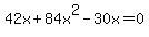 42x%2B84x%5E2-30x=0