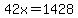 42x=1428