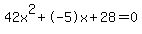 42x%5E2%2B-5x%2B28+=+0