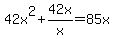 42x%5E2%2B42x%2Fx=85x