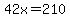 42x+=+210