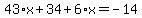 43%2Ax%2B34%2B6%2Ax=-14