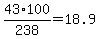 43%2F238%2A100=18.9