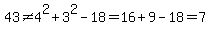 43%3C%3E4%5E2%2B3%5E2-18=16%2B9-18=7