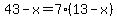 43-x=7%2813-x%29
