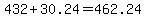 432%2B30.24+=+462.24