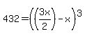 432=%28%283x%2F2%29-x%29%5E3
