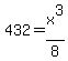 432=x%5E3%2F8