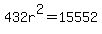 432r%5E2=15552