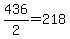436%2F2=218