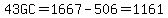 43GC=1667-506=1161
