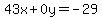 43x%2B0y=-29