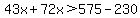 43x%2B72x%3E575-230