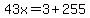 43x=3%2B255