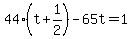 44%28t%2B1%2F2%29-65t=1