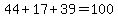 44%2B17%2B39=100
