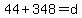 44%2B348=d
