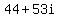 44%2B53i