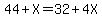 44%2BX=32%2B4X