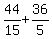 44%2F15%2B36%2F5