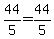 44%2F5=44%2F5