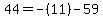 44=+-%2811%29+-59
