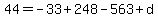 44=-33%2B248-563%2Bd