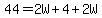 44=2W%2B4%2B2W