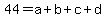 44=a%2Bb%2Bc%2Bd